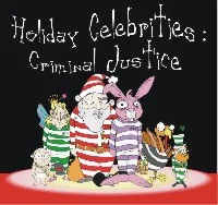 Holiday Celebrities: Criminal Justice Widely flexible cast, approx. 12 m, 9 w, 13 flexible. Much doubling possible. Script: 62 pages. What if the holiday celebrities that we all know and love lived among us? Would they still be welcomed with open arms or would their actions be considered criminal? Call your lawyer and make bail in time to see this satirical play based on all of your favorite traditions!
