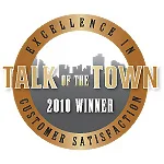 "The Best-In-Region 2010 Talk of the Town Award for Excellence in Customer Satisfaction"