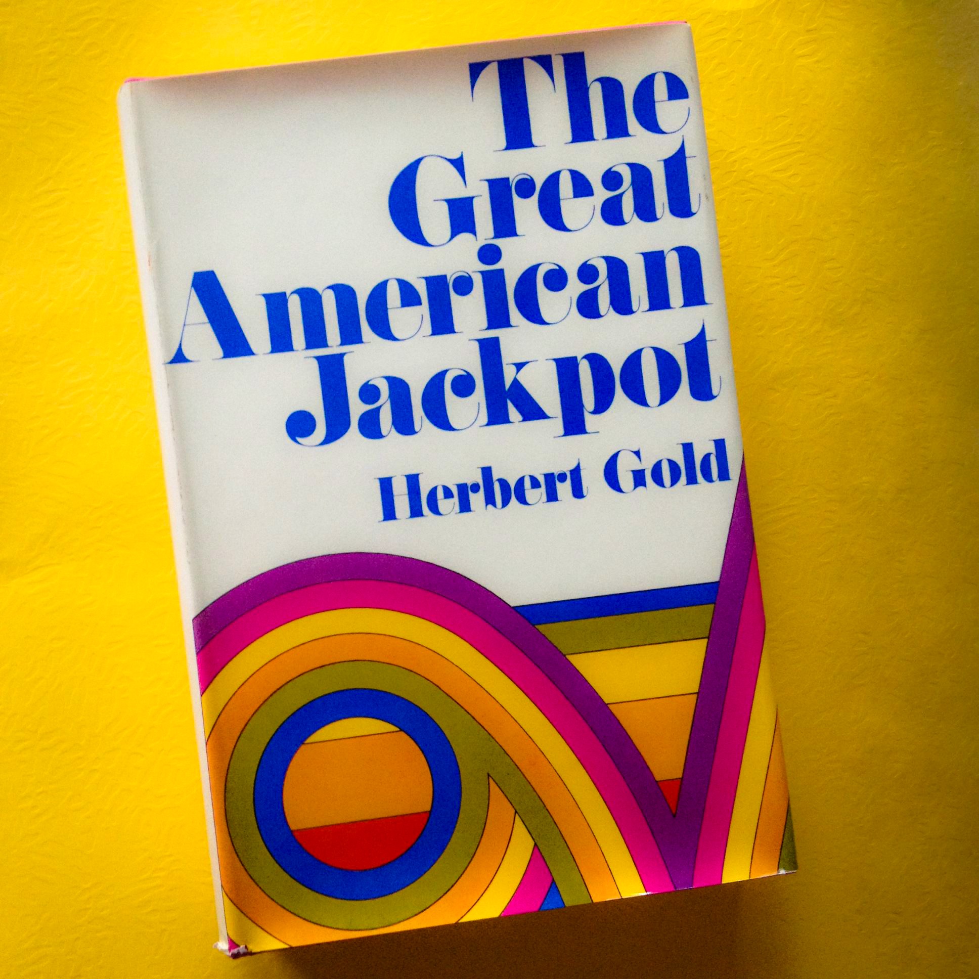 Herbert Gold - 1969 - THE GREAT AMERICAN JACKPOT - UK Edition - Photo by Diana Phillips.JPG