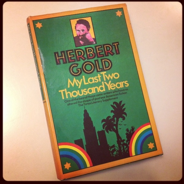 Herbert Gold - 1972 - MY LAST TWO THOUSAND YEARS - UK Edition - Photo by Diana Phillips.JPG