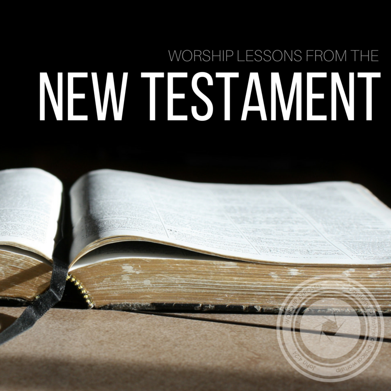 Worship Lessons from the New Testament - INTRODUCTION