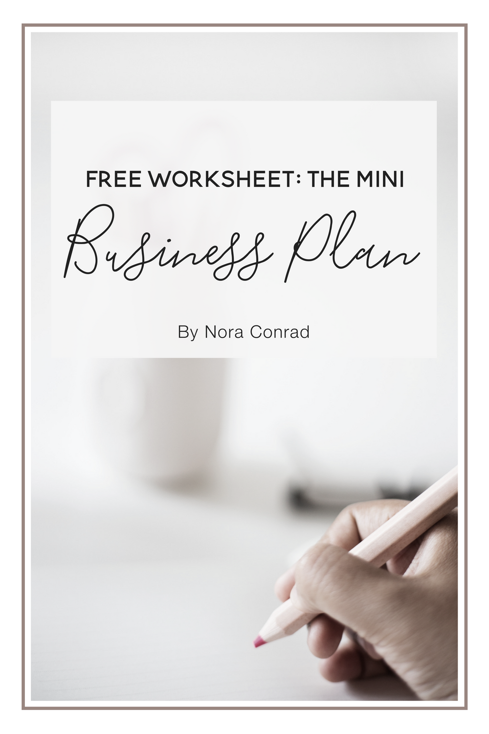 The Mini Business Plan — Nora Conrad