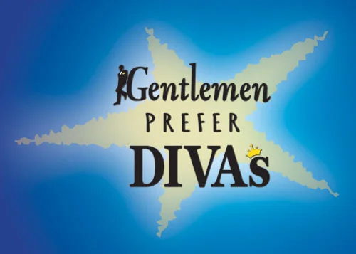 Gentlemen Prefer Divas at Curtain Up!