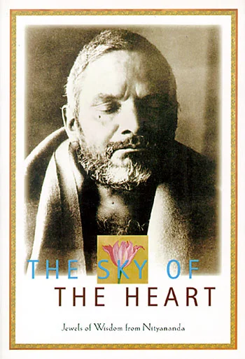 The Sky of the Heart: Jewels of Wisdom from Nityananda