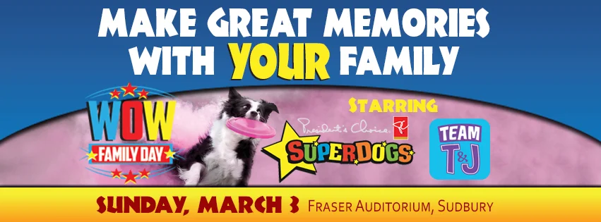 WOW Family Day with the SuperDogs - Sudbury, ON