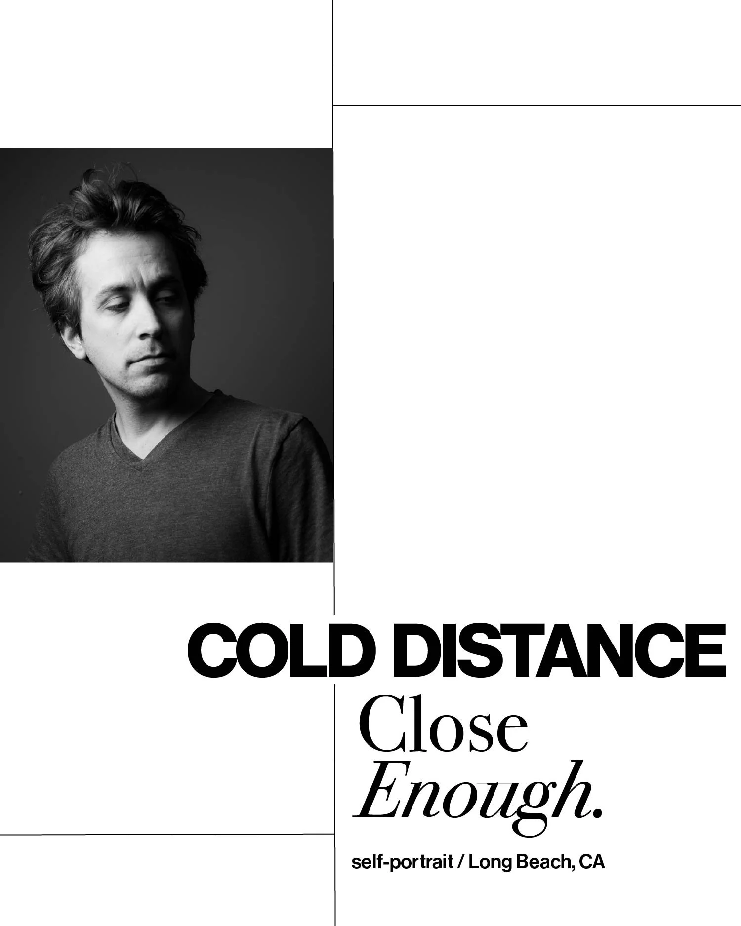 Cold Distance
Editorial layout concept. Self-portrait, 2018. Photography, typography and layout by Aaron Monroe.