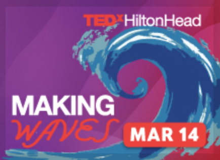 TEDxHiltonHead - Making Waves: CANCELLED