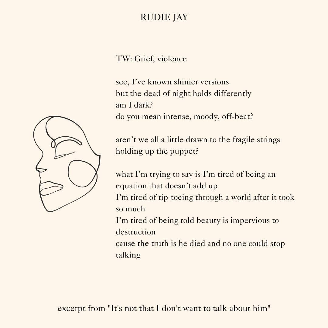 POET SPOTLIGHT: rudiejay | rudie jimenez | excerpt from &quot;It's not that I don't want to talk about him&quot;

rudiejay is an Ottawa-based theatre nerd turned English major turned author turned poet. Her work seeks to illuminate difficult experien