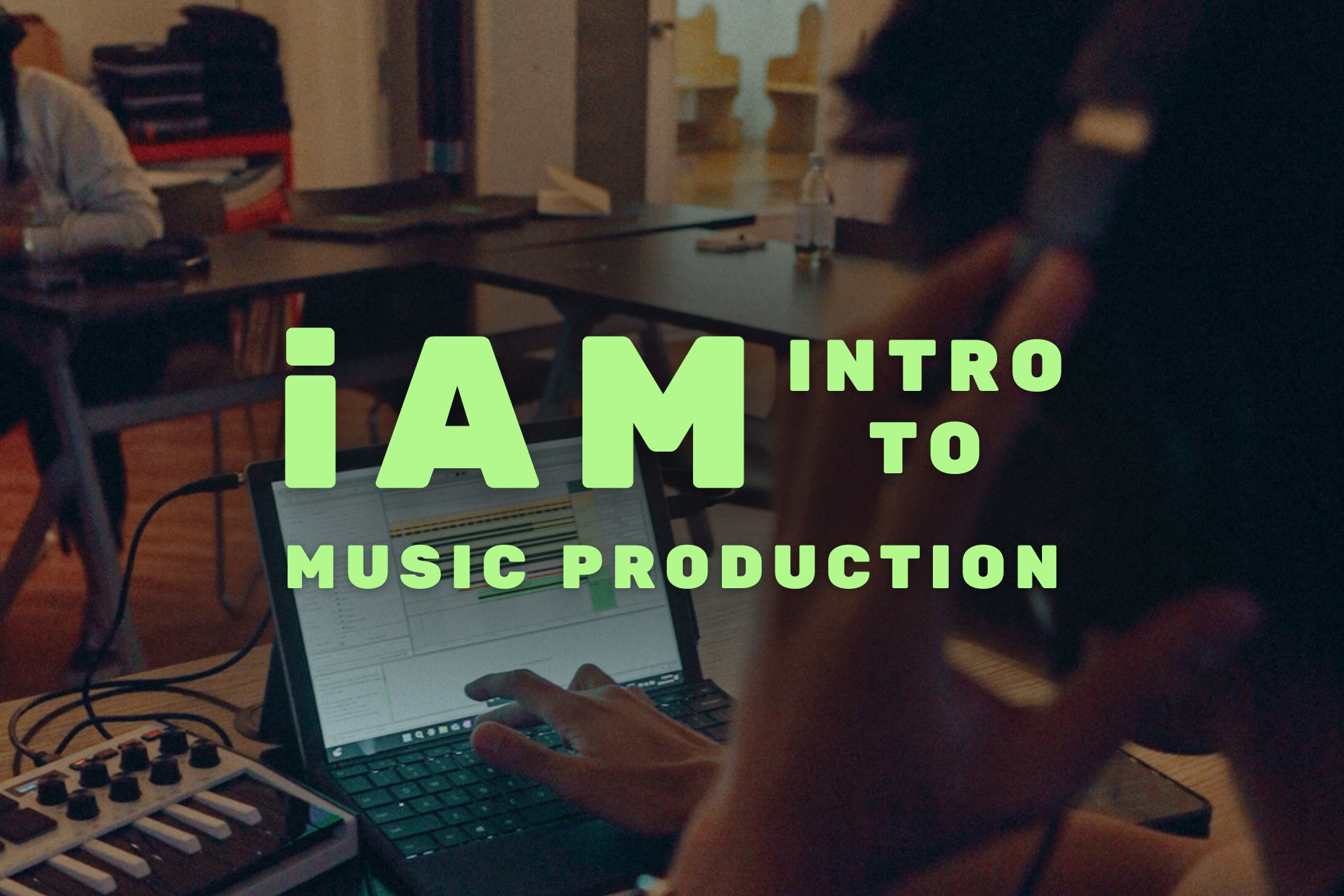 iAM Intro to Music Production