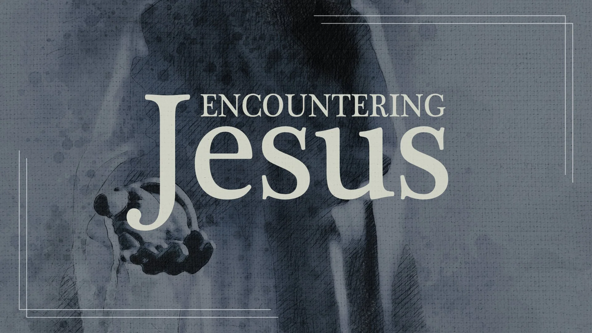 Encountering Jesus