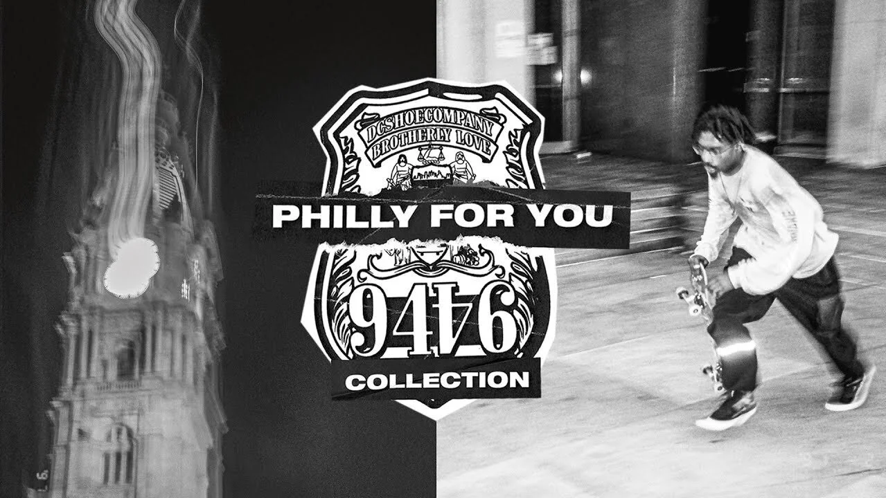 DC SHOES | PHILLY FOR YOU