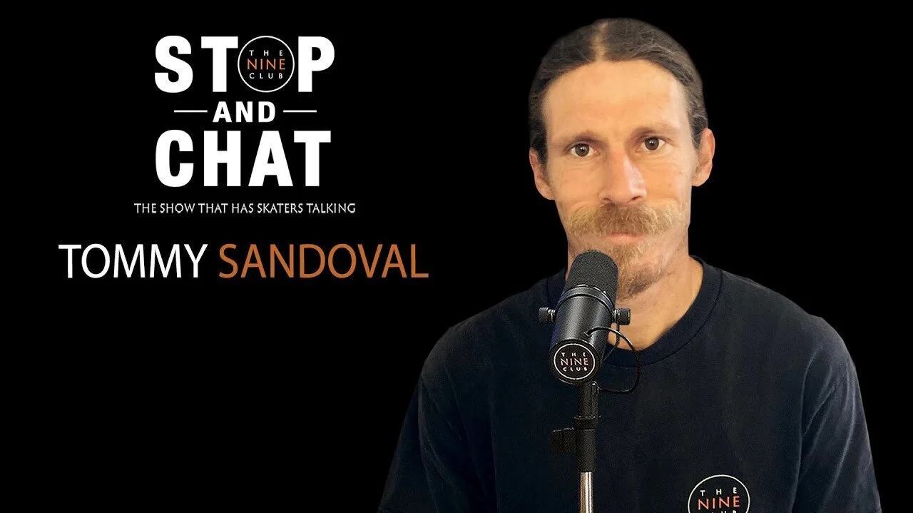 Tommy Sandoval - Stop And Chat | The Nine Club With Chris Roberts