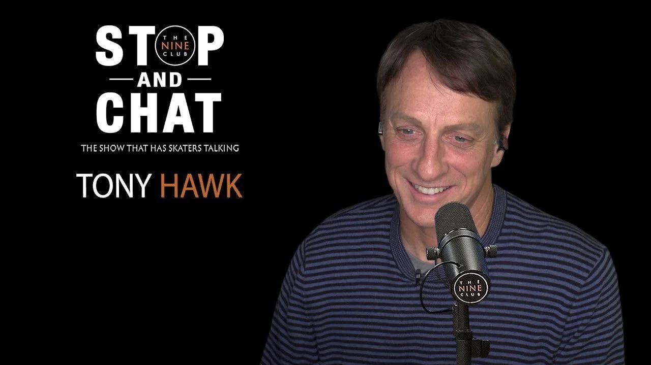Tony Hawk - Stop And Chat | The Nine Club With Chris Roberts
