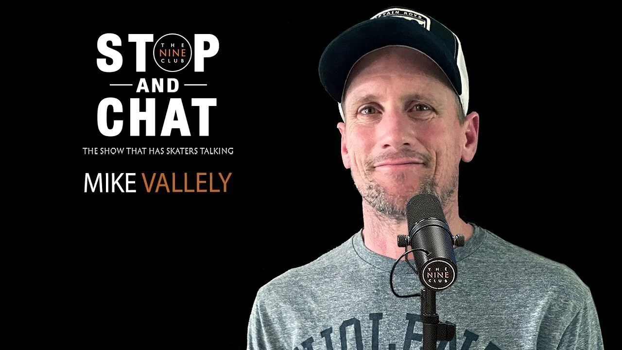 Mike Vallely - Stop And Chat | The Nine Club With Chris Roberts