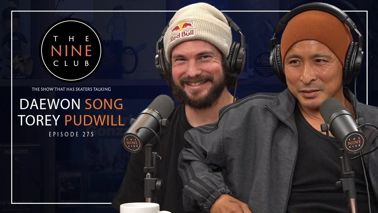 Daewon Song &amp; Torey Pudwill | The Nine Club With Chris Roberts
