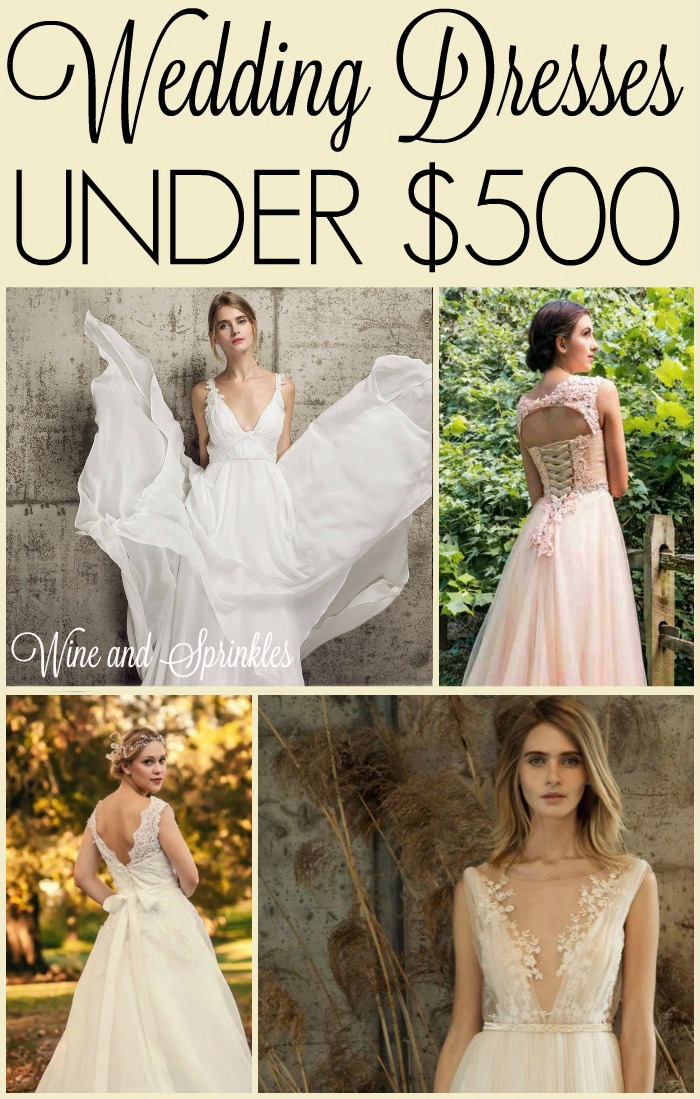 Wedding Dresses Under $500 — Wine & Sprinkles