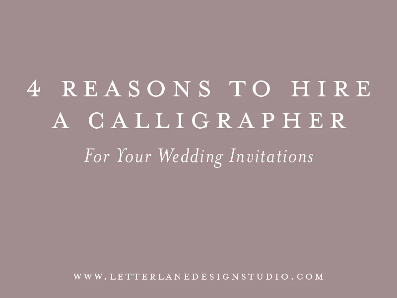 4-Reasons-to-Hire--a-Calligrapher-Blog-Post-Image.jpg