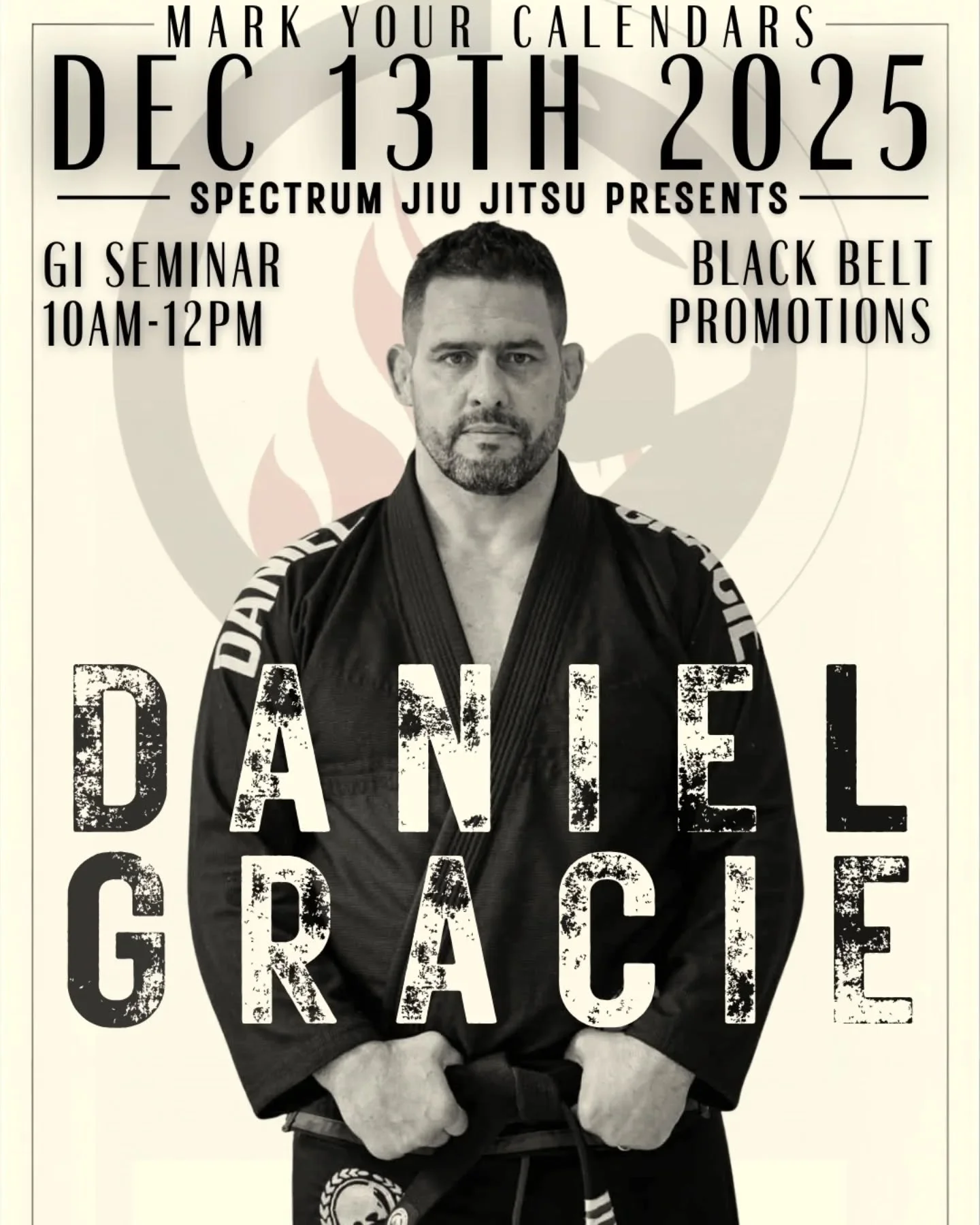 SPECTRUM JIU JITSU X DANIEL GRACIE

🚨 SAVE THE DATE! 🚨

Spectrum Jiu Jitsu is honored to host Professor Daniel Gracie on Saturday, December 13th, 2025 🙌

🥋 GI Seminar: 10AM &ndash; 12PM
🎖️ Black Belt Promotions to follow
✅ FREE for members

This