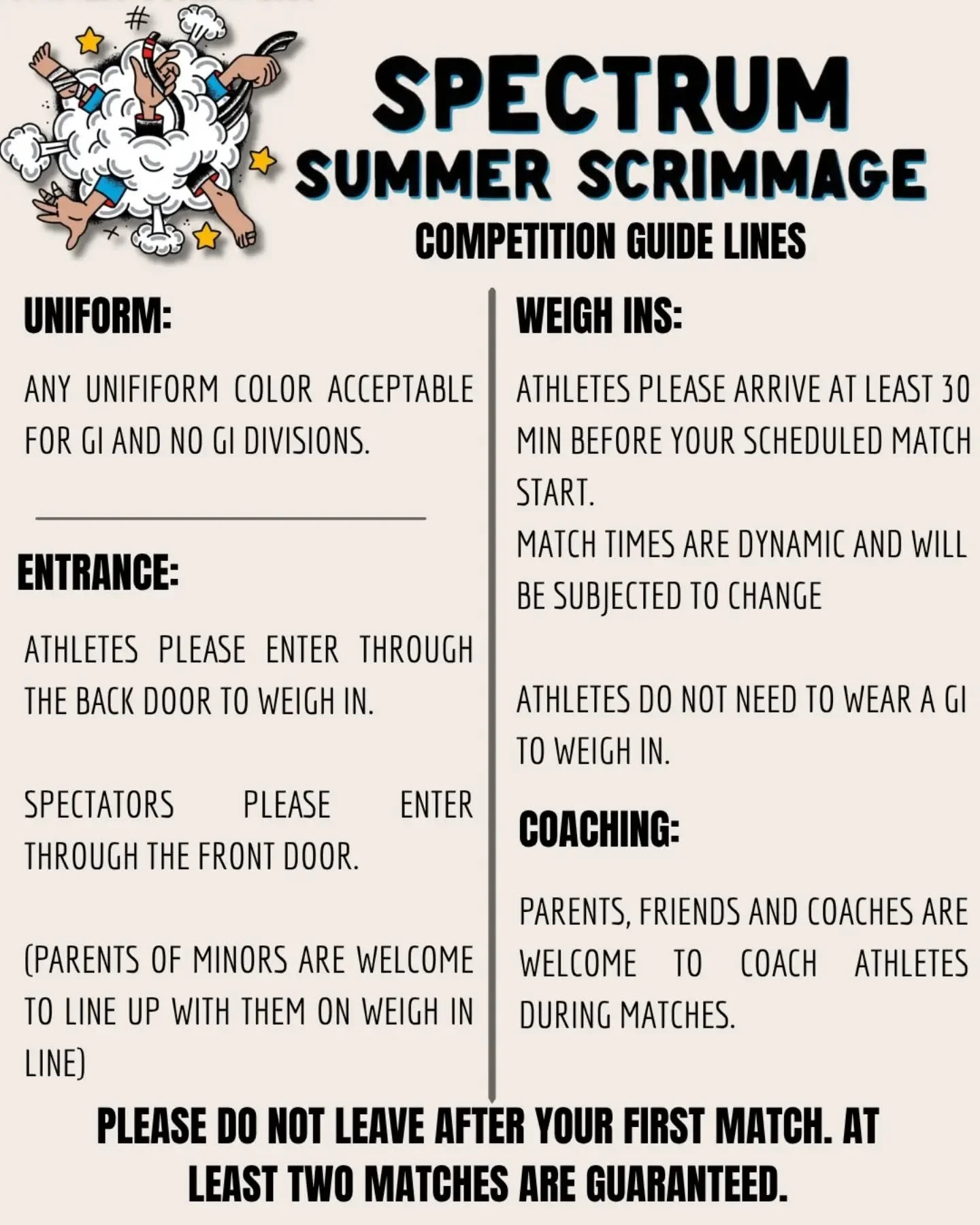 SPECTRUM SUMMER SCRIMMAGE // COMPETITION GUIDELINES

As we enter tournament week, please take a moment to familiarize yourself with the competition guidelines for this Saturday&rsquo;s in-school tournament.

You still have 3 days to register! If you 