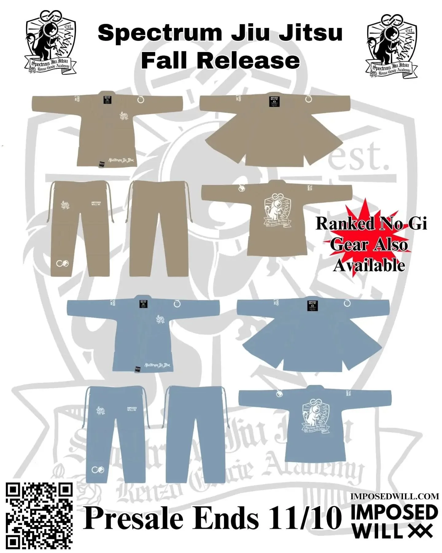 SPECTRUM JIU JITSU &times; IMPOSED WILL

TRAINING CAPSULE 07

We're excited to announce our next collaboration with Imposed Will.

This capsule includes:

&bull; White, royal blue, and black team gis

&bull; Limited-edition tan and dusty blue gis

&b
