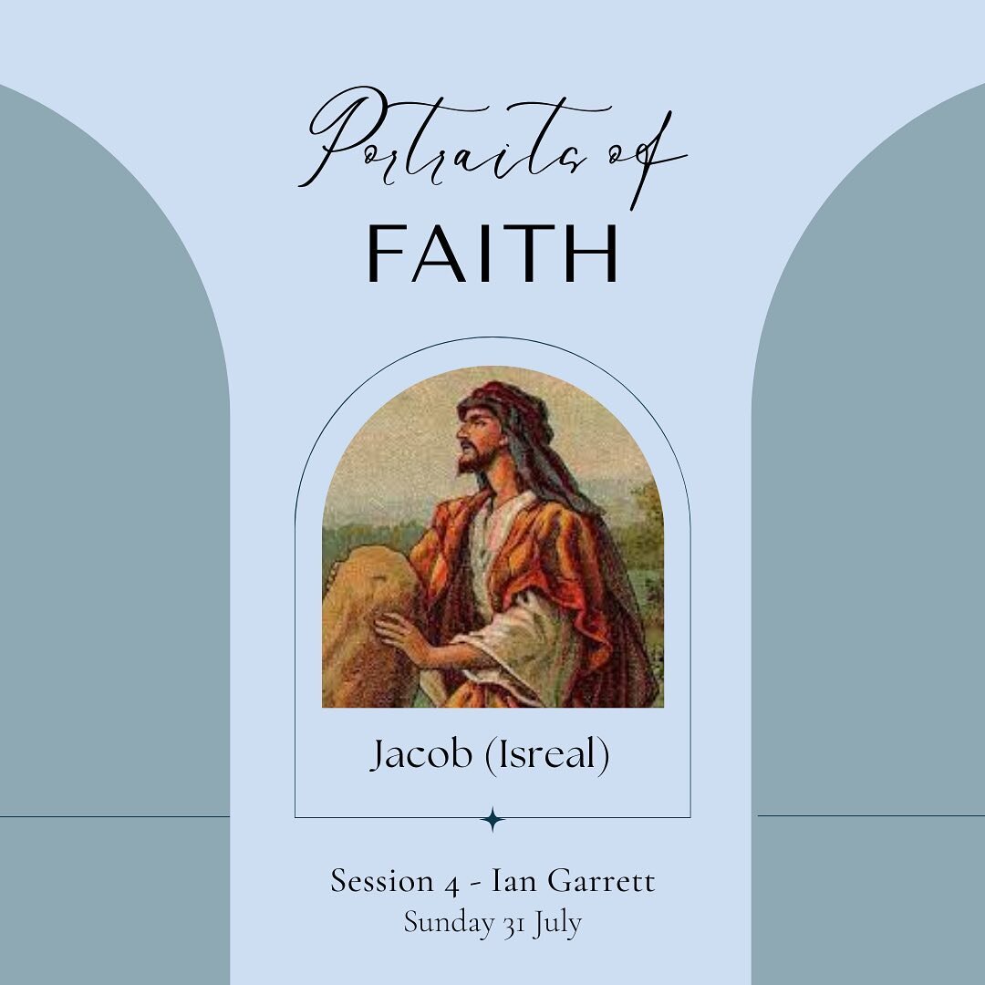 Tomorrow morning we have Ian Garret joining us for session 4 of Portraits of Faith, this week on Jacob (Israel). Join us at 9am - see you there!