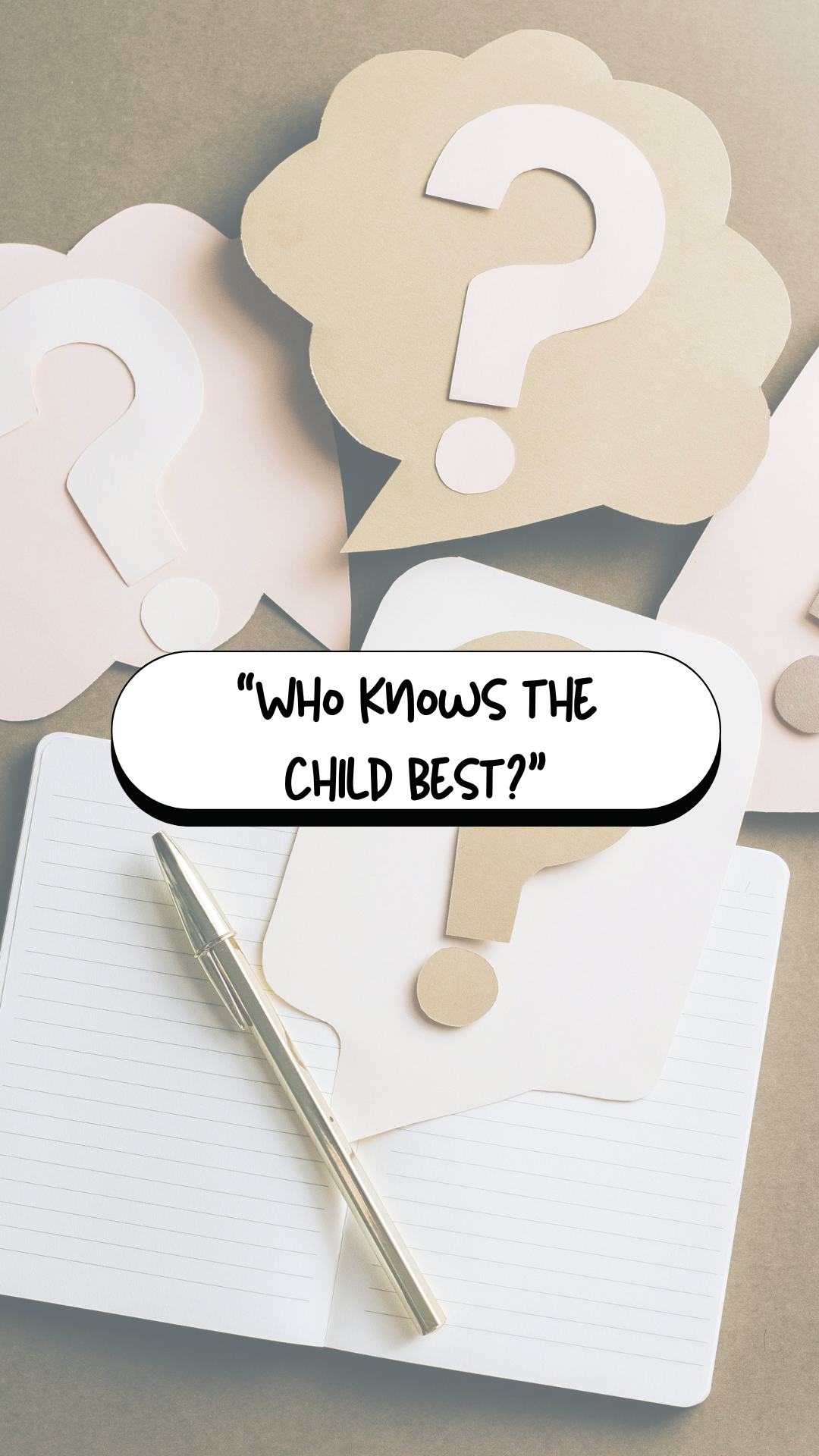 Who Knows the Child Best? 