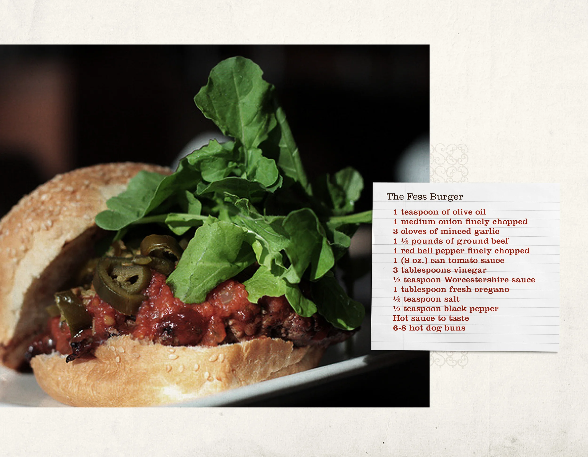  Signature burger made to Fess’ mother’s famous recipe 