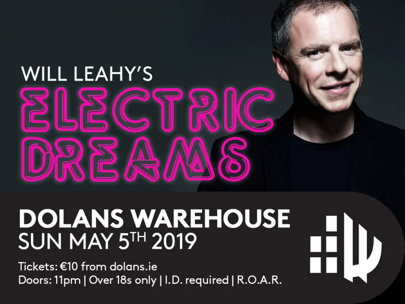 Will Leahy's Electric Dreams club returns to Dolans Warehouse on Riverfest weekend