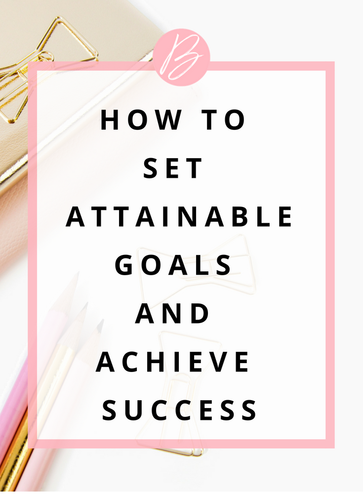 HOW TO SET ATTAINABLE GOALS AND ACHIEVE SUCCESS.png