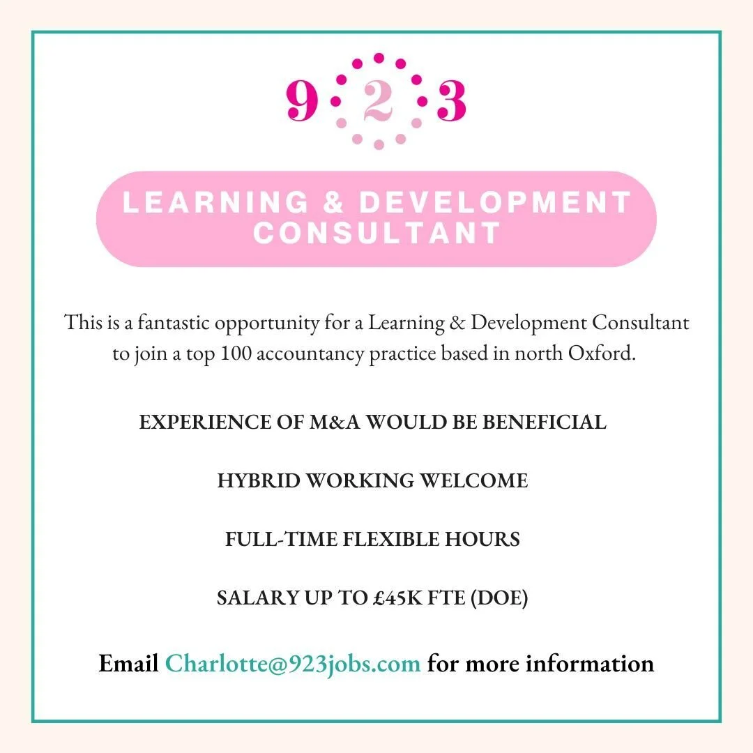 JOB SHOUT OUT 📣

We are looking for an enthusiastic L&amp;D Consultant to join a top 100 accountancy practice based in north Oxford. This is a full-time position, but the hours are flexible (e.g. 4 days a week/9 days a fortnight for someone with ext