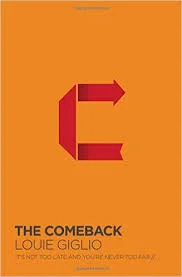 The Comeback-It's not too late and you're never too far by Louie Giglio