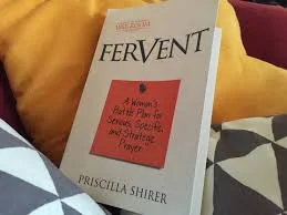 Fervent: A Woman's Battle Plan for Serious, Specific and Strategic Prayer