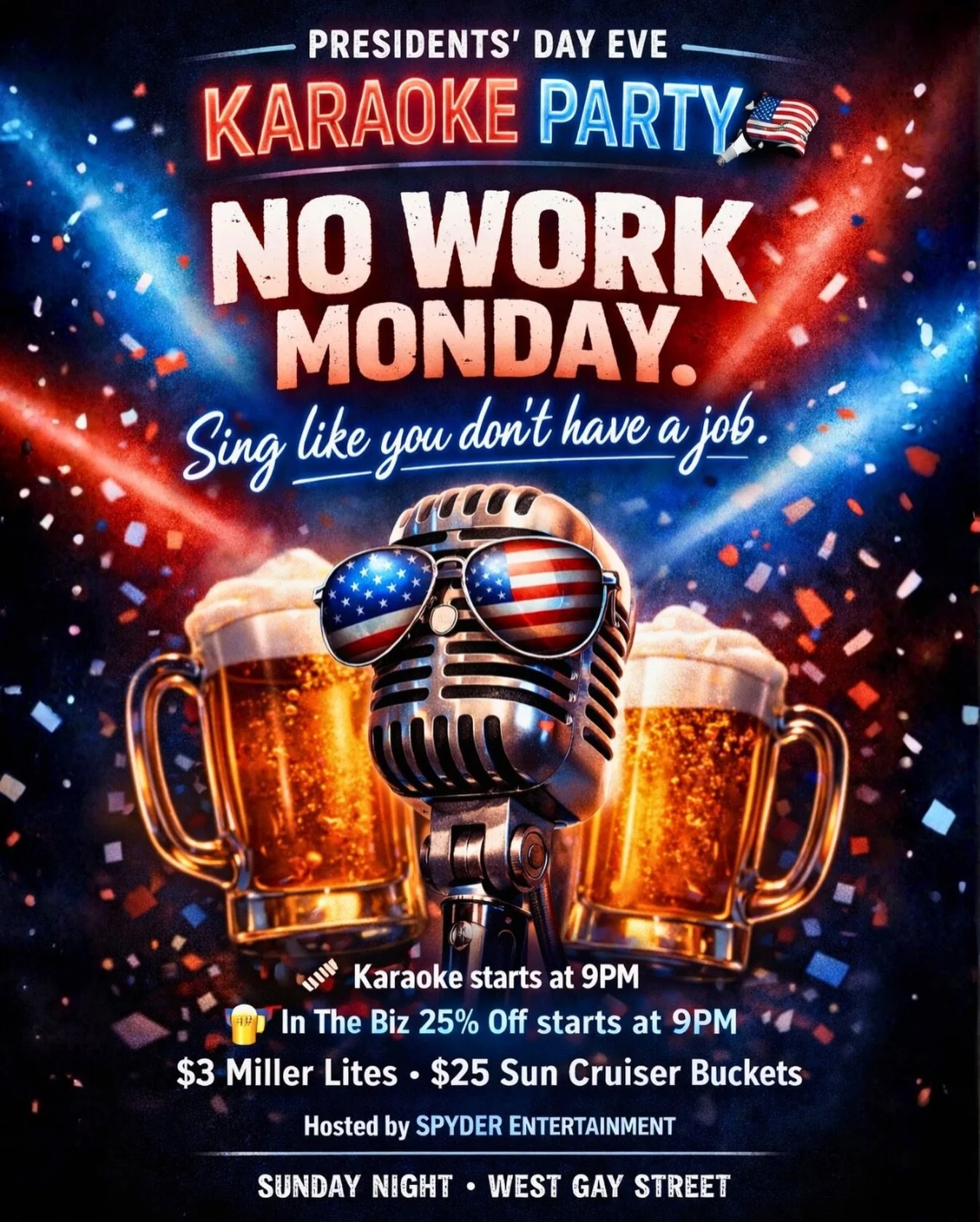Join Sunday for Presidents&rsquo; Day Eve = NO WORK MONDAY 🇺🇸

Karaoke kicks off at 9PM 🎤
$3 Miller Lites
$25 Sun Cruiser Buckets
25% off for In The Biz starting at 9PM

Sing it loud. Stay out late. You&rsquo;ve got the day off 😎
