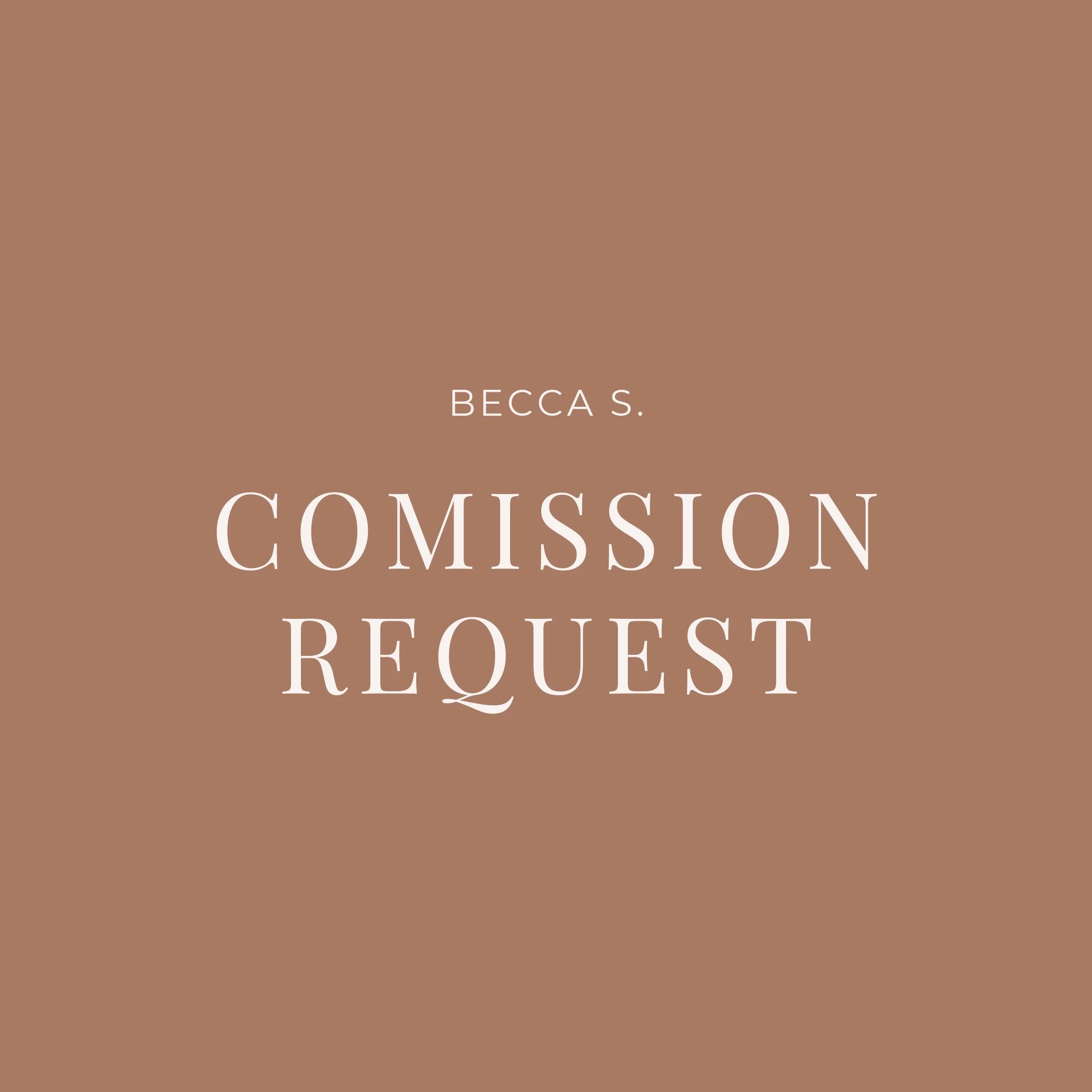 Becca S. - Commission Request
