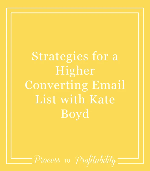 47-Strategies-for-a-Higher-Converting-Email-List-with-Kate-Boyd.jpg