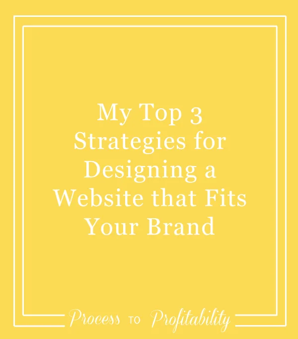 62-My-Top-3-Strategies-for-Designing-a-Website-that-Fits-Your-Brand.jpg