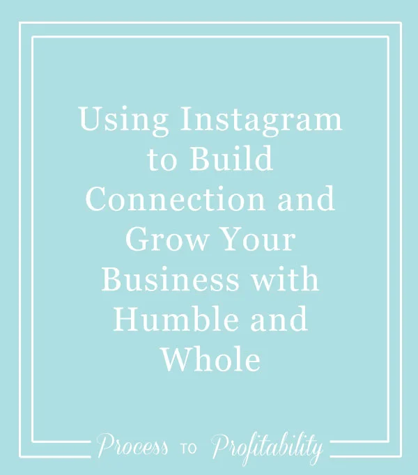 63-Using-Instagram-to-Build-Connection-and-Grow-Your-Business-with-Humble-and-Whole.jpg