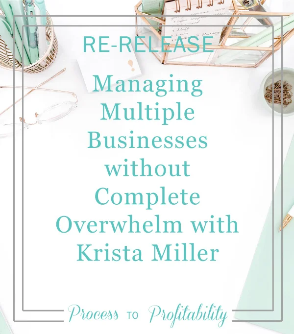 Re-Release-12-37-Managing-Multiple-Businesses-without-Complete-Overwhelm-with-Krista-Miller.jpg