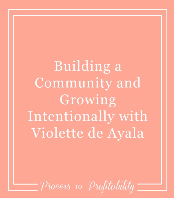 106-Building-a-Community-and-Growing-Intentionally-with-Violette-de-Ayala.jpg