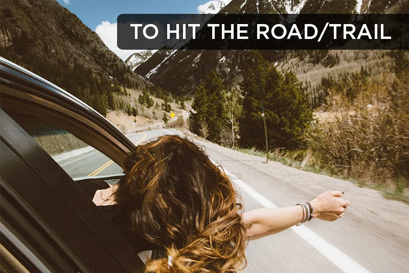 This expression refers to setting out on a an adventure, such as a road trip.