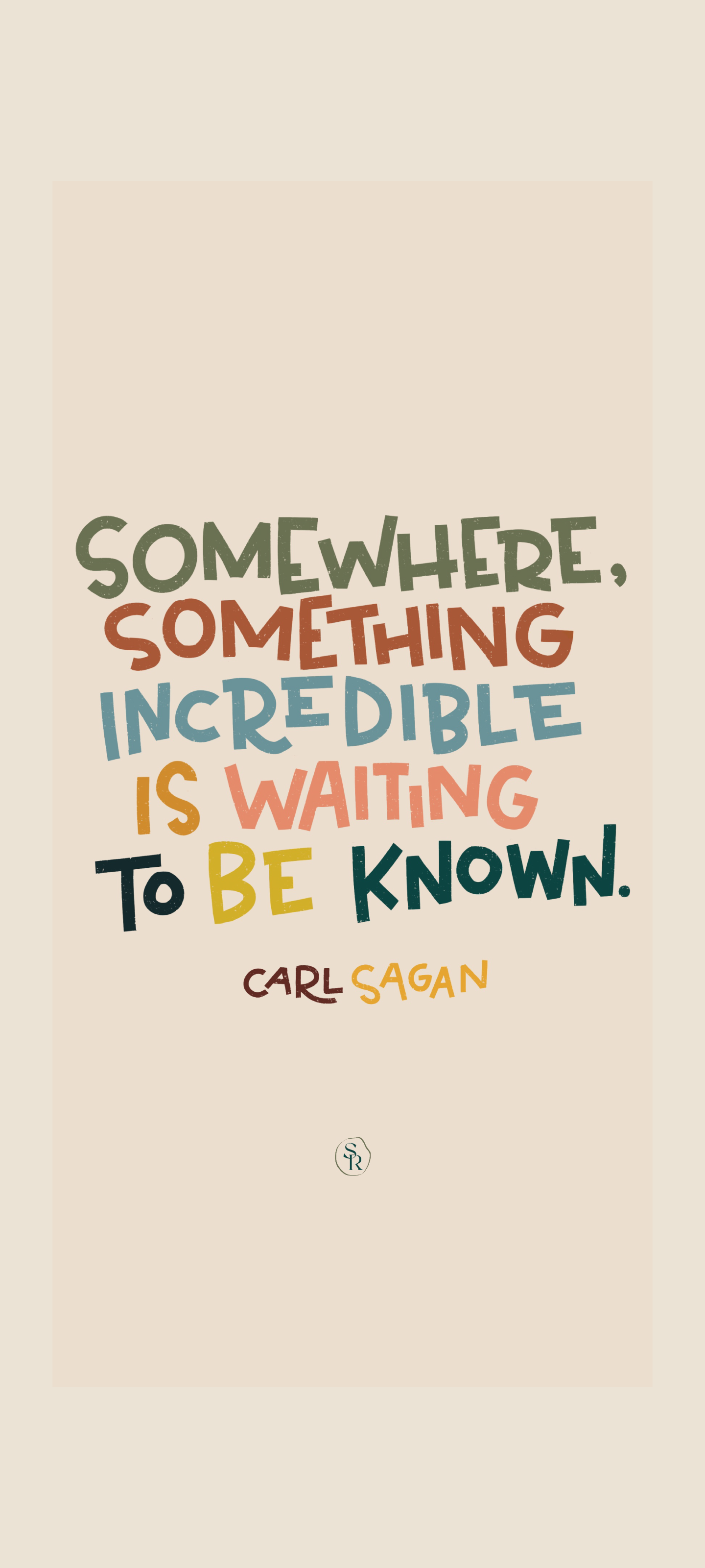 "Something Wonderful" -Carl Sagan 