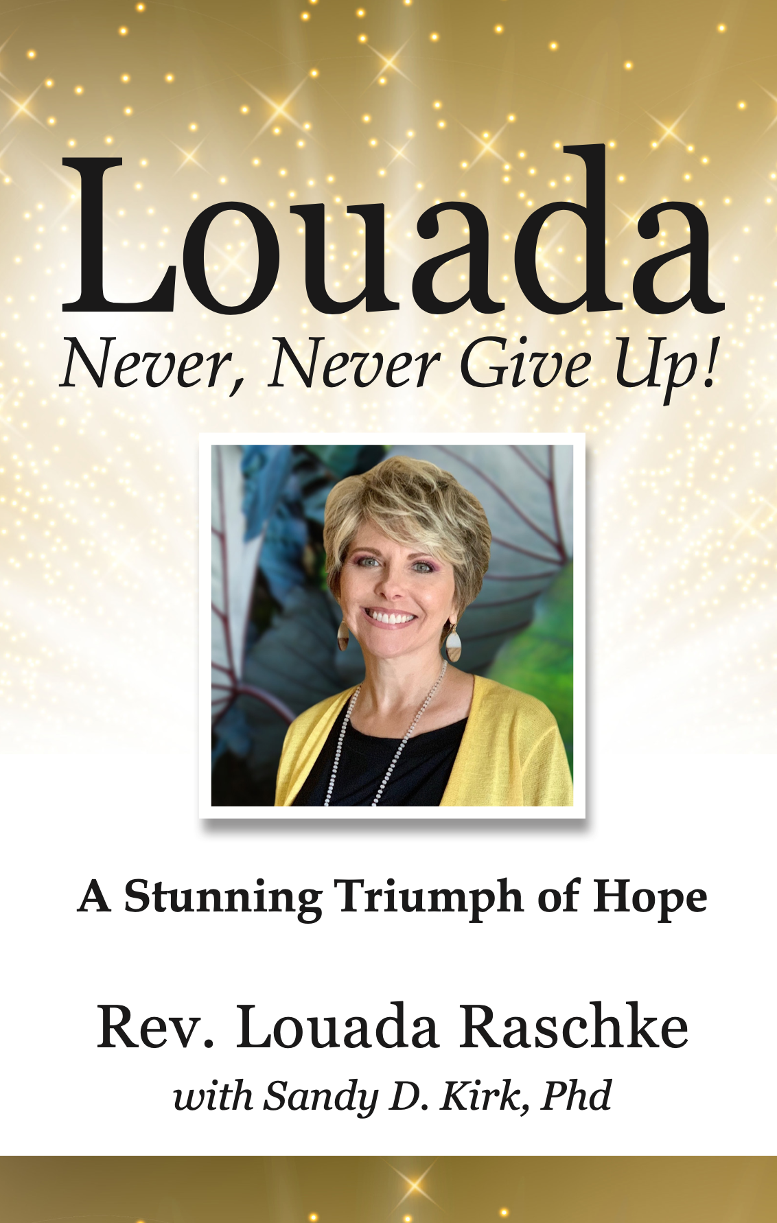 Louada- Never, Never Give Up! A Stunning Triumph of Hope