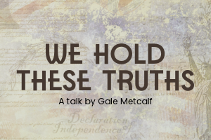 We Hold These Truths