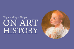 Virginia (Ginger) Blodgett on Art History