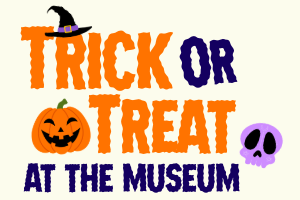 Trick or Treat at the Museum 