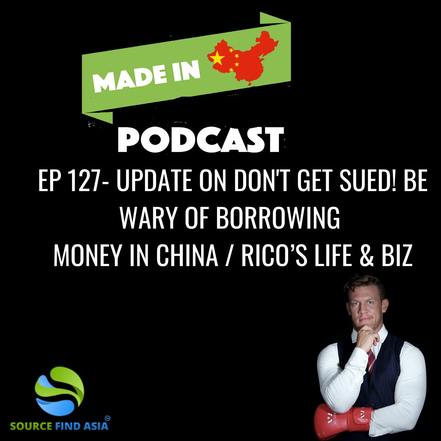 Ep 127 - Update on Don't Get Sued! Be wary of borrowing money in China. / Rico's Life and Biz episode artwork