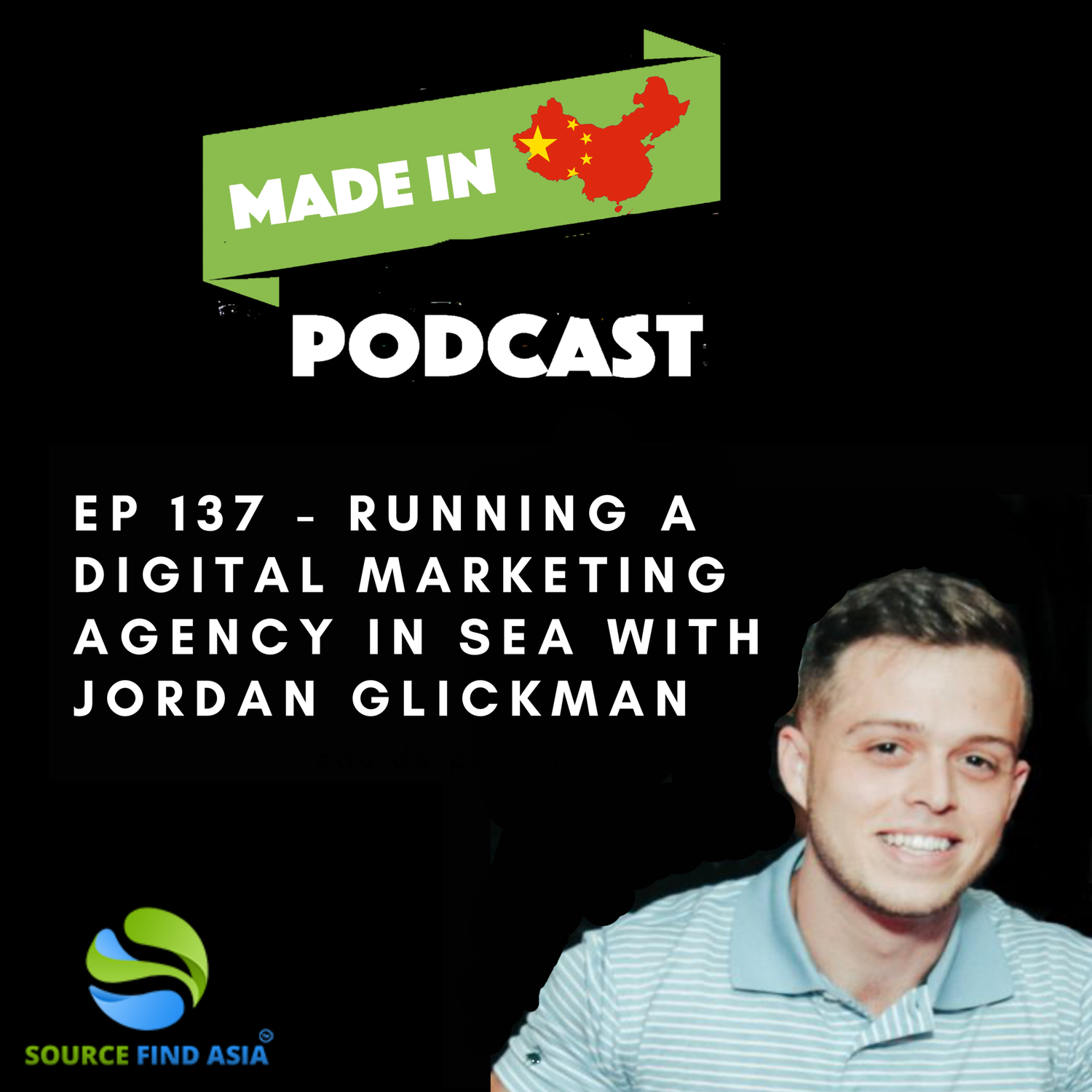 Ep 137 - Running A Digital Marketing Agency In SEA with Jordan Glickman episode artwork