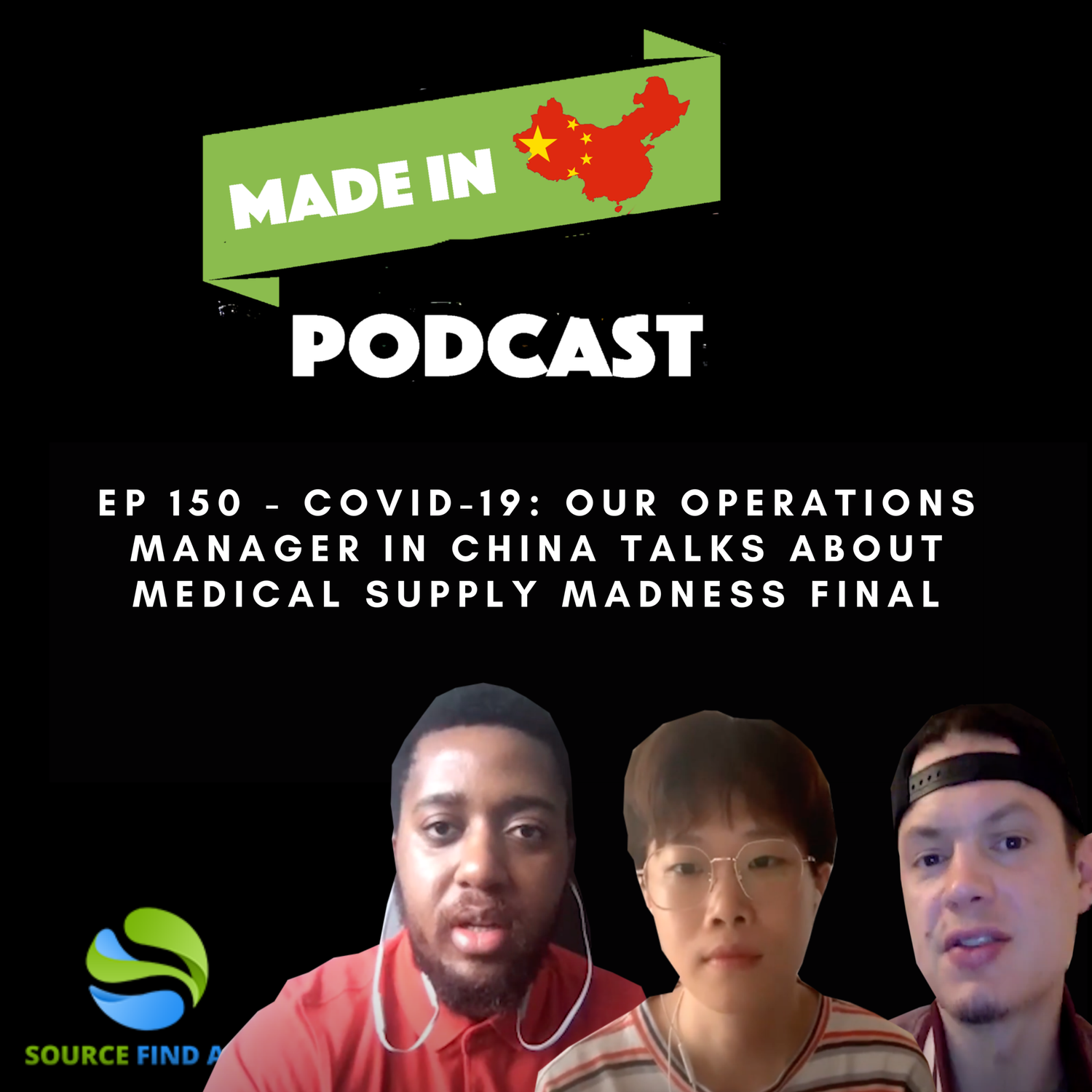 EP 150 - COVID-19 Our Operations Manager in China Talks About Medical Supply Madness episode artwork