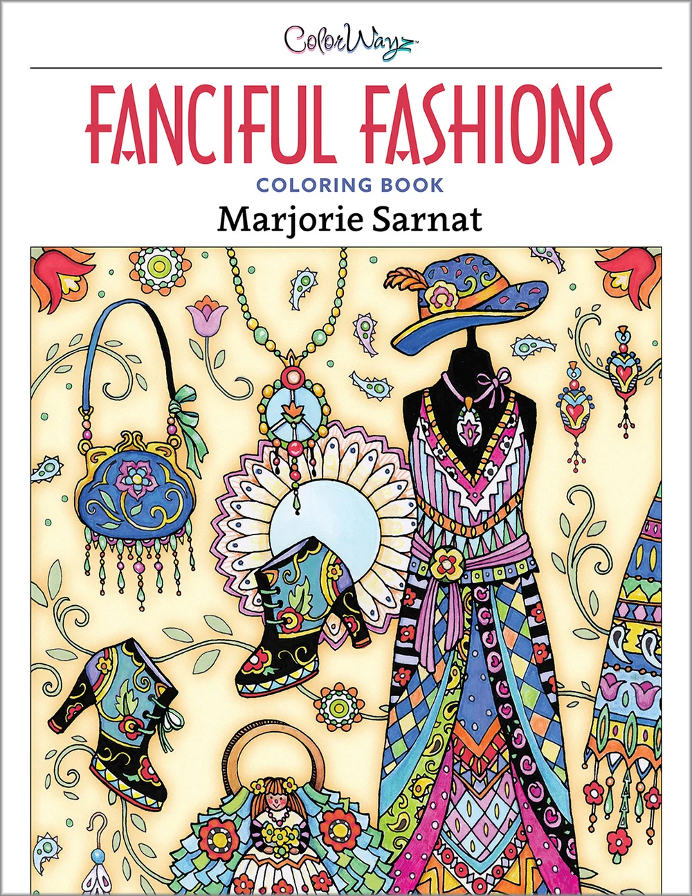 Download New Release Fanciful Fashions Coloring Book Marjorie Sarnat Design Illustration