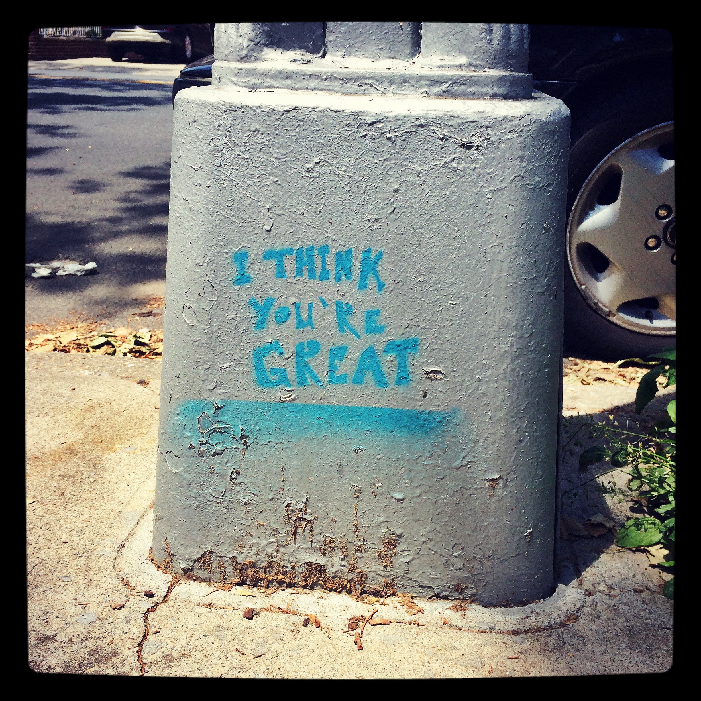 An affirming message that I found on a street light in Brooklyn at a time when I really needed to hear it.